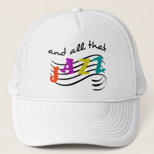 All That Jazz Trucker Hat