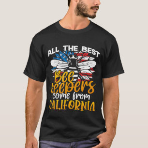 All The Best Beekeepers Come From California Honey T-Shirt