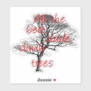 All the best dads climb trees, arborist