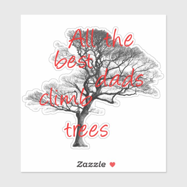 All the best dads climb trees, arborist (Sheet)