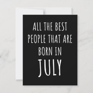 all the best people that are born in july save the date
