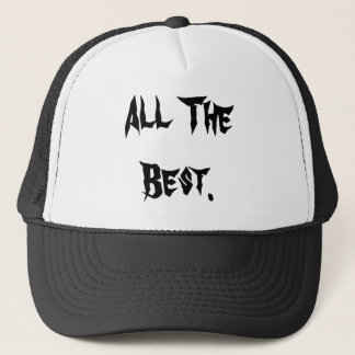 All The Best. Trucker Hat