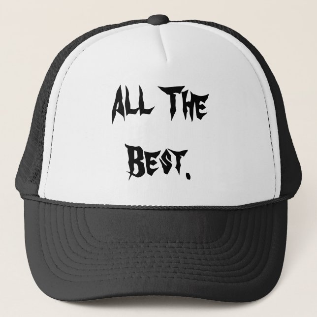 All The Best. Trucker Hat (Front)