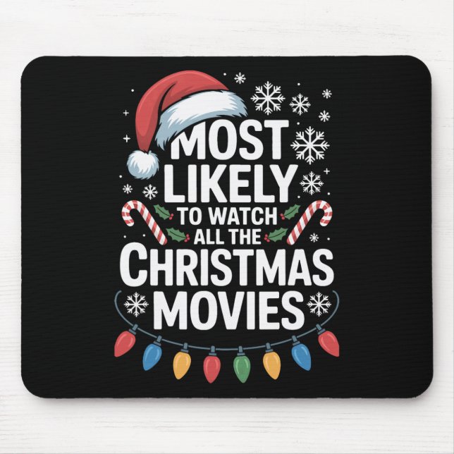 All The Christmas Movies Most Likely To Watch Holi Mouse Pad (Front)
