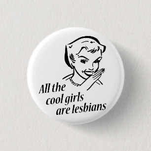 All the Cool Girls are Lesbians 3 Cm Round Badge