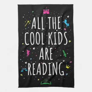 All The Cool Kids Are Reading I Tea Towel