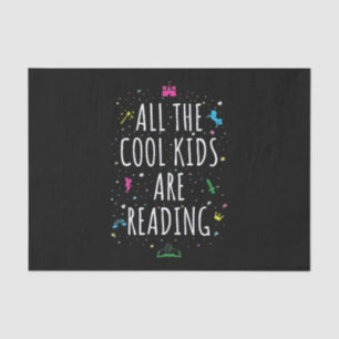 All The Cool Kids Are Reading I Tissue Paper