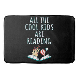 All The Cool Kids Are Reading II Bath Mat