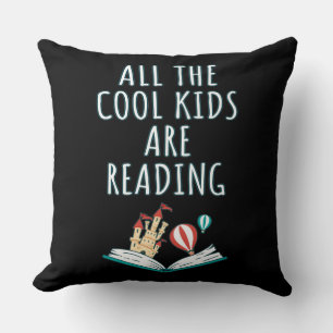 All The Cool Kids Are Reading II Throw Pillow