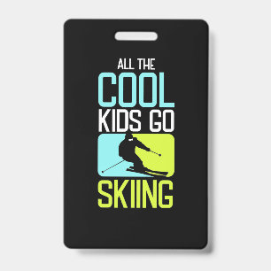 All The Cool Kids Go Skiing ID Badge