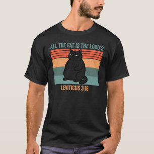 All The Fat Is The Lords Leviticus 3:16 Cat Retro T-Shirt