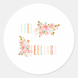 All The Feelings Quote Mental Health Awareness Sup Classic Round Sticker
