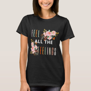 All The Feelings Quote Mental Health Awareness Sup T-Shirt