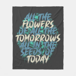 All The Flowers Of Tomorrow Streetwear Quote-60197 Fleece Blanket