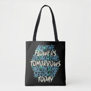 All The Flowers Of Tomorrow Streetwear Quote-60197 Tote Bag