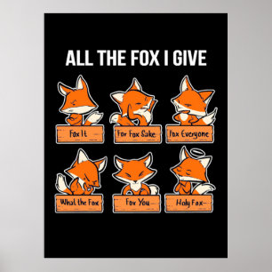 All The Fox I Give Poster