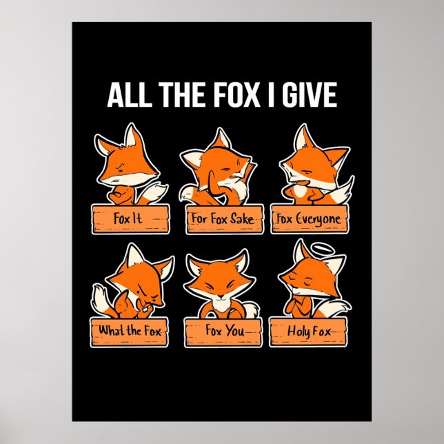 All The Fox I Give Poster (Front)