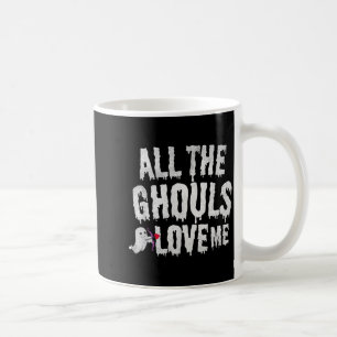 All the Ghouls Love Me cute funny boys Halloween Coffee Mug