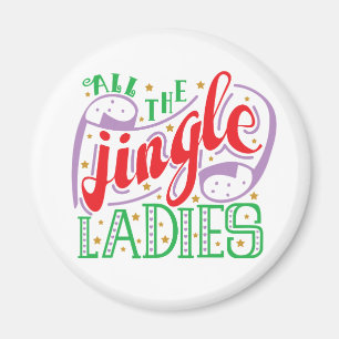 All The Jingle Ladies Christmas Magnet