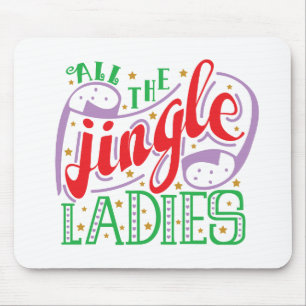 All The Jingle Ladies Christmas   Mousepad