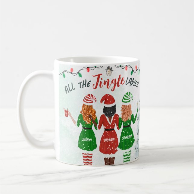 All the Jingle Ladies Friends Sisters Christmas Coffee Mug (Left)