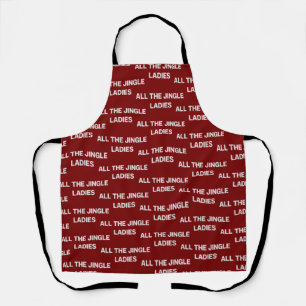 All The Jingle Ladies Funny Christmas Matching Apron