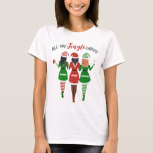 All the Jingle Ladies Sisters Friends Christmas T-Shirt