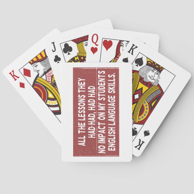 All the lessons they had had had had no impact on  playing cards (Back)