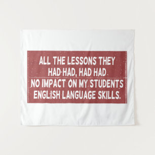 All the lessons they had had had had no impact on  tapestry