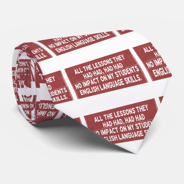 All the lessons they had had had had no impact on  tie (Rolled)