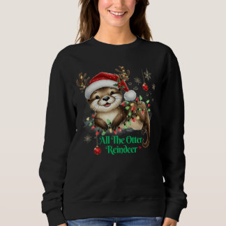 All The Otter Reindeer christmas gift ideas Sweatshirt