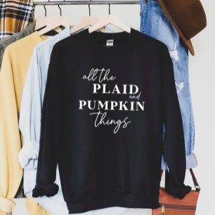 All The Plaid and Pumpkin Things Fall Unisex Sweatshirt