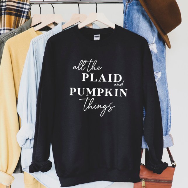 All The Plaid and Pumpkin Things Fall Unisex Sweatshirt (Creator Uploaded)