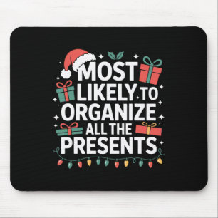 All The Presents Organiser Most Likely Christmas  Mouse Pad