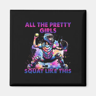 All The Pretty Girls Squat Funny Like This Softll Magnet