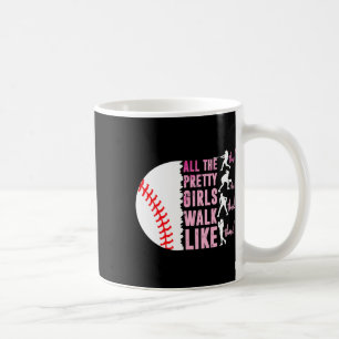 All The Pretty Girls Walk Funny Like This Sell Pla Coffee Mug