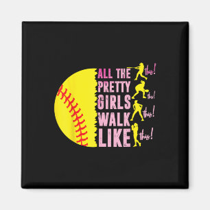 All The Pretty Girls Walk Like Funny This Softball Magnet