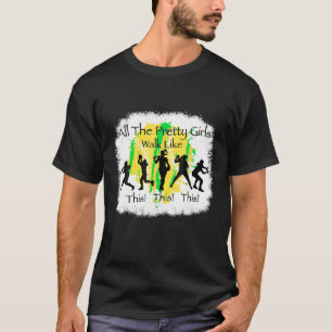 All The Pretty Girls Walk Like This Funny Baseball T-Shirt