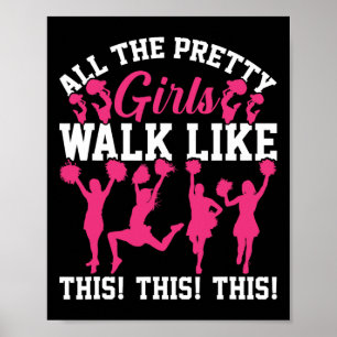 All The Pretty Girls Walk Like This Funny Cheer Ch Poster