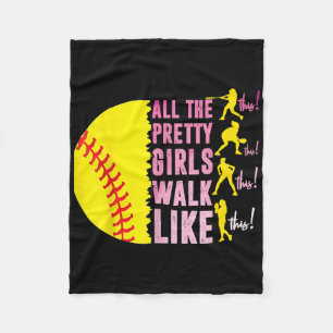 All The Pretty Girls Walk Like This Softball Playe Fleece Blanket
