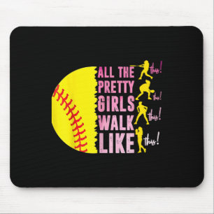 All The Pretty Girls Walk Like This Softball Playe Mouse Pad