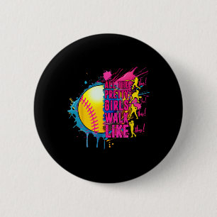All The Pretty Girls Walk Like This Softll Player 6 Cm Round Badge