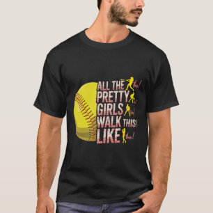 All The Pretty Girls Walk Like This Softll Player T-Shirt