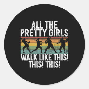 All The Pretty Girls Walk Like This This This Soft Classic Round Sticker