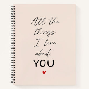 All the Things I Love About You Valentines Gift Notebook