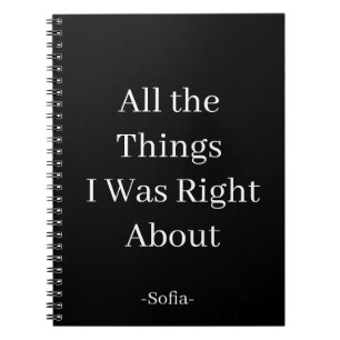 All the Things I Was Right About Notebook