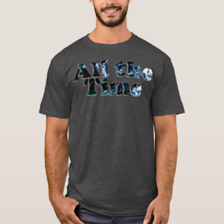 All the Time T-Shirt