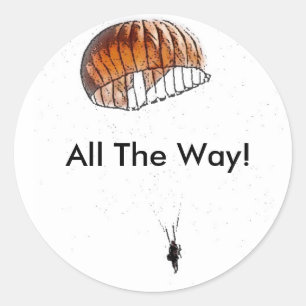 All The Way! Classic Round Sticker