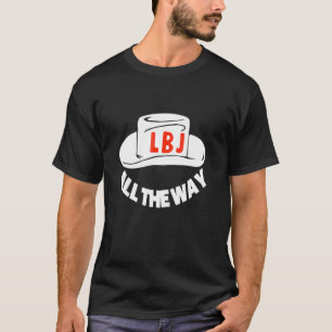 All The Way With Lbj Vintage Lyndon Johnson Campai T-Shirt