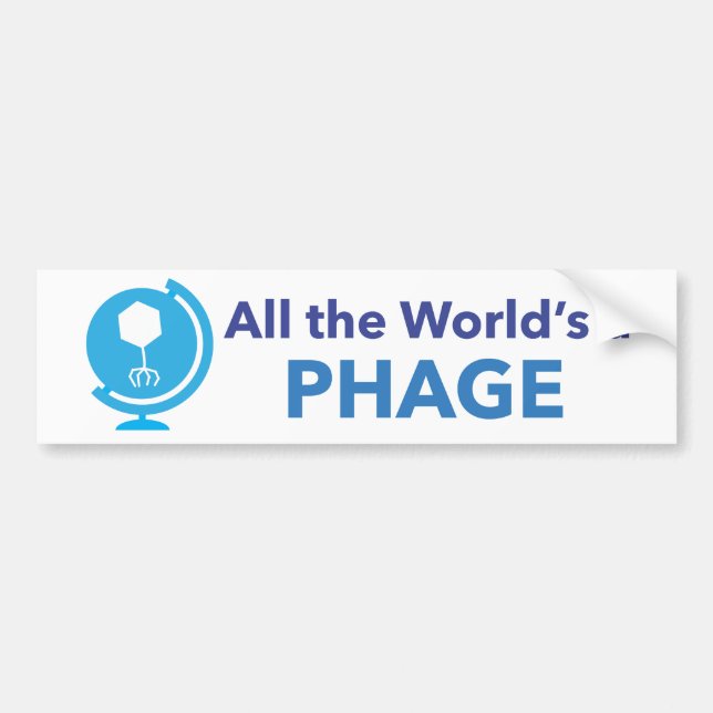 All the World's a Phage Bumper Sticker (Front)